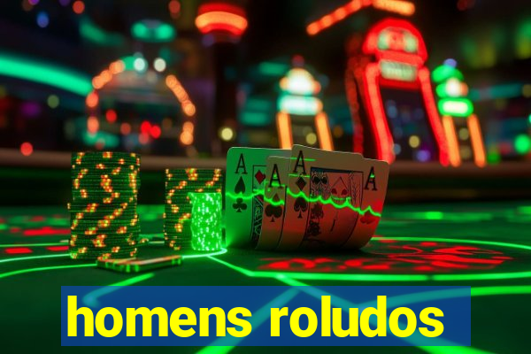 homens roludos